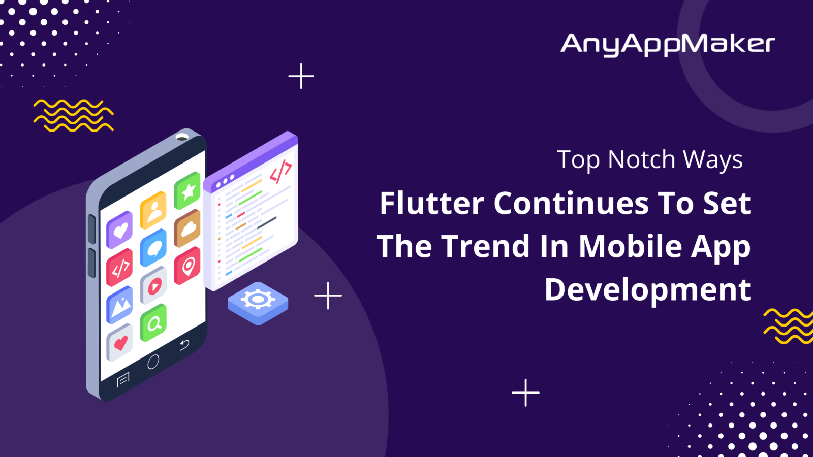 Top Notch Ways Flutter Continues To Set The Trend In Mobile App